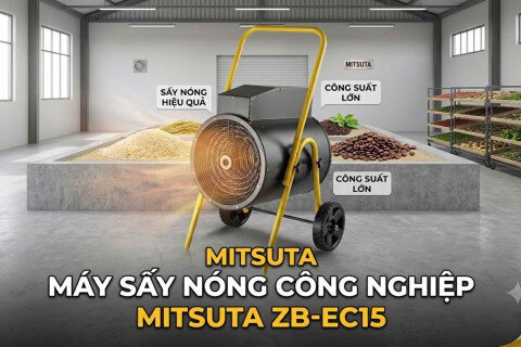 Giải Pháp Sấy Bột & Nông Sản Mùa Mưa Bão Với Máy Sấy Gió Nóng MITSUTA ZB-EC15