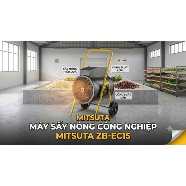 Giải Pháp Sấy Bột & Nông Sản Mùa Mưa Bão Với Máy Sấy Gió Nóng MITSUTA ZB-EC15