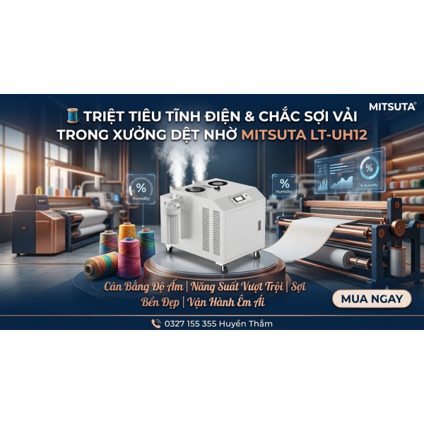Máy Tạo Ẩm Siêu Âm Công Nghiệp MITSUTA LT-UH12 (12L/h) – Giải Pháp Triệt Tiêu Tĩnh Điện & Chắc Sợi Vải Xuất Sắc