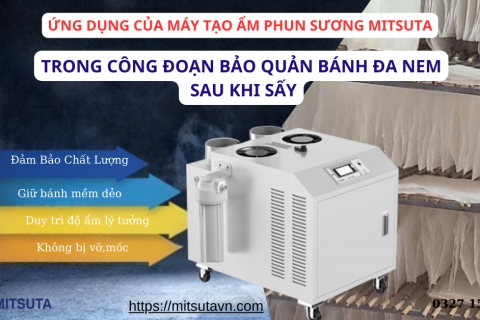 Lắp đặt máy tạo ẩm phun sương công nghiệp Mitsuta LT-UH06 – Giải pháp bảo quản bánh đa nem tại Hà Nam