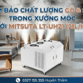 ĐẢM BẢO CHẤT LƯỢNG GỖ & SƠN TRONG XƯỞNG MỘC VỚI MITSUTA LT-UH21 (21L/H)