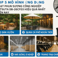 TOP 5 MÔ HÌNH ỨNG DỤNG "QUẠT PHUN SƯƠNG CÔNG NGHIỆP MITSUTA DB-26CF03" HIỆU QUẢ NHẤT HIỆN NAY