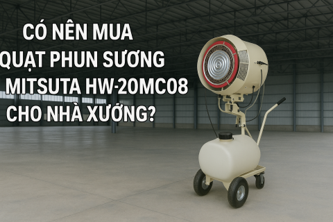 CÓ Nên Mua Quạt Phun Sương Mitsuta HW-20MC08 Cho Nhà Xưởng?